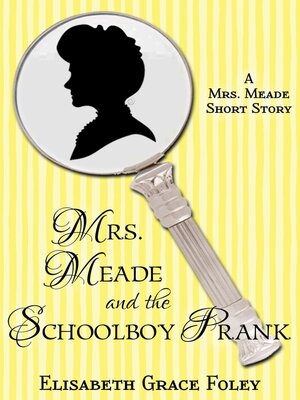 cover image of Mrs. Meade and the Schoolboy Prank